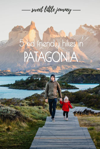 5 Incredible Places For Hiking Patagonia with Kids - Sweet Little Journey
